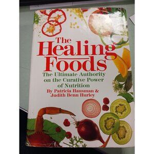 The Healing Foods: The Ultimate Authority on the Curative Power of Nutrition Har